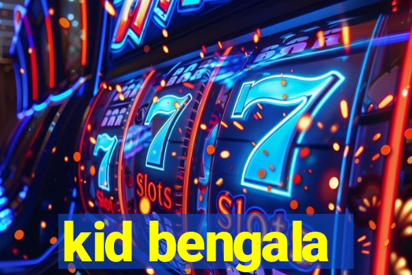 kid bengala